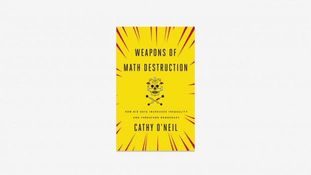 Изображение: Обложка книги «Убийственные большие данные. Как математика превратилась в оружие массового поражения», Кэти О'Нил